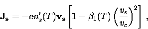 \begin{displaymath}
{\bf J_s} = -e n_s^{\prime}(T) {\bf v_s} \left[1 - \beta_1(T) \left(
\frac{v_s}{v_c} \right)^2 \right] \, ,\end{displaymath}