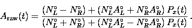 \begin{displaymath}
A_{\rm raw}(t) = \frac{ \left( N_{L}^{\circ} - N_{R}^{\circ}...
 ...L}^{\circ}
- N_{R}^{\circ} A_{R}^{\circ} \right) P_{x}(t)} \, .\end{displaymath}