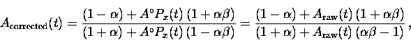 \begin{displaymath}
A_{\rm corrected}(t) = \frac{(1 - \alpha ) + A^{\circ} P_{x}...
 ...ta)}{(1 + \alpha ) + A_{\rm raw}(t) \,
(\alpha \beta - 1)} \, ,\end{displaymath}