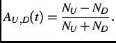 $\displaystyle A_{U,D}(t) = \frac{N_{U} - N_{D}}{N_{U} + N_{D}}\, .$