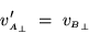 \begin{displaymath}v'_{{\scriptscriptstyle A}_\perp} \; = \;
v_{{\scriptscriptstyle B}_\perp}
\end{displaymath}