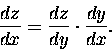 \begin{displaymath}{dz \over dx} = {dz \over dy} \cdot {dy \over dx}. \end{displaymath}