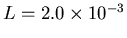 $L = 2.0 \times 10^{-3}$