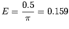 ${\displaystyle E = {0.5 \over \pi} = 0.159}$