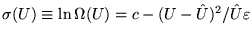 $\sigma(U) \equiv \ln \Omega(U) = c - (U-\hat{U})^2
/ \hat{U} \varepsilon$