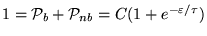 $1 = {\cal P}_b + {\cal P}_{nb} =
C (1 + e^{-\varepsilon/\tau})$