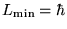 $L_{\rm min} = \hbar$