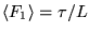 $\langle F_1 \rangle = \tau/L$