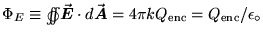 $\Phi_E \equiv \osurfint \Vec{E} \cdot d\Vec{A}
= 4 \pi k Q_{\rm enc} = Q_{\rm enc} / \epsz$