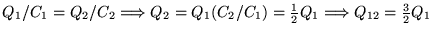 $Q_1/C_1 = Q_2/C_2 \Longrightarrow Q_2 = Q_1(C_2/C_1) = {1\over2} Q_1
\Longrightarrow Q_{12} = {3\over2} Q_1$