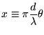 ${\displaystyle
x \equiv \pi {d \over \lambda} \theta }$