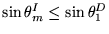 $\sin \theta_m^I \le \sin \theta_1^D$