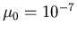 $\mu_0 = 10^{-7}$